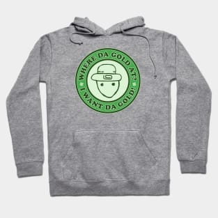 I Want The Gold! - Funny Crichton Alabama Leprechaun Meme Hoodie